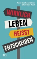 Cover: Wirklich leben hei&szlig;t entscheiden - Kremayr & Scheriau