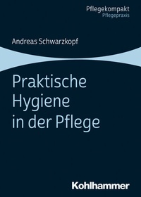 Abbildung von: Praktische Hygiene in der Pflege - Kohlhammer