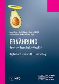 Abbildung von: Ernährung. Genuss - Gesundheit - Geschäft - Wochenschau Verlag