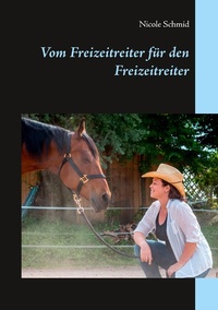 Abbildung von: Vom Freizeitreiter für den Freizeitreiter - Books on Demand