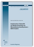 Cover: Deaktivierbare Klebstoffe zur Wiederverwertung von W&auml;rmed&auml;mmverbundsystemen - WDVS-Deaktiv - Fraunhofer IRB Verlag