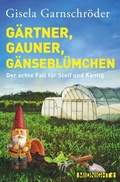 Cover: G&auml;rtner, Gauner, G&auml;nsebl&uuml;mchen (Ein-Steif-und-Kantig-Krimi 8) - Midnight