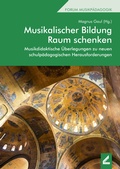 Cover: Musikalischer Bildung Raum schenken - Wi&szlig;ner-Verlag