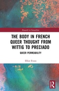 Cover: The Body in French Queer Thought from Wittig to Preciado - Routledge