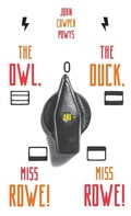 Cover: The Owl, the Duck, and - Miss Rowe! Miss Rowe! - Michael Walmer