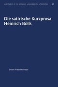 Cover: Die Satirische Kurzprosa Heinrich Boells - The University of North Carolina Press