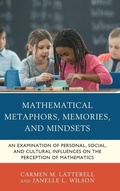 Cover: Mathematical Metaphors, Memories, and Mindsets - Rowman & Littlefield Publishers