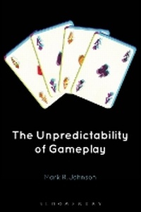 Enlarge image Cover: The Unpredictability of Gameplay - Bloomsbury Academic USA