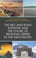 Cover: The Belt and Road Initiative and the Future of Regional Order in the Indo-Pacific - Lexington Books