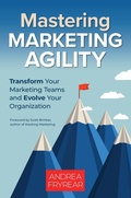 Cover: Mastering Marketing Agility - Berrett-Koehler Publishers
