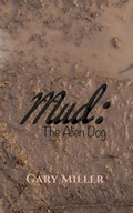 Cover: Mud: The Alien Dog - Austin Macauley Publishers