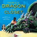 Cover: There's a Dragon in My Closet - Denene Millner Books/Simon & Schuster Books for Young Readers