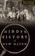 Cover: Hidden History of New Haven - History Press Library Editions