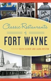 Abbildung von: Classic Restaurants of Fort Wayne - History Press Library Editions