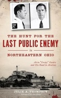 Cover: The Hunt for the Last Public Enemy in Northeastern Ohio - History Press Library Editions