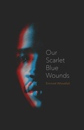 Cover: Our Scarlet Blue Wounds - Fernwood Press
