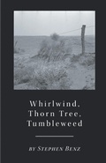 Cover: Whirlwind, Thorn Tree, Tumbleweed - Finishing Line Press