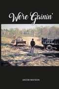 Cover: We're Gainin' - Dorrance Publishing Co.
