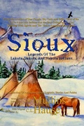 Cover: Sioux Legends Of The Lakota, Dakota, And Nakota Indians - Light Of The Moon Publishing