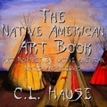 Cover: The Native American Art Book Art Inspired By Native American Myths And Legends - Light Of The Moon Publishing
