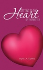 Cover: Getting to the Heart of the Matter - Austin Macauley Publishers LLC