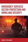 Cover: Emergency Services Sector Protection and Homeland Security - Bernan Press