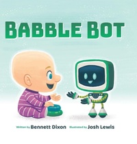 Enlarge image Cover: Babble Bot - Bennett Dixon