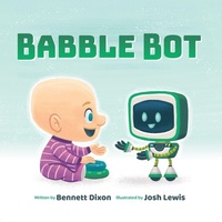 Enlarge image Cover: Babble Bot - Bennett Dixon