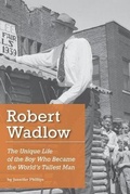 Cover: Robert Wadlow - Jennifer Phillips