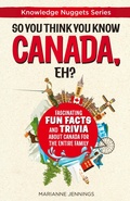 Cover: So You Think You Know CANADA, Eh? - Knowledge Nugget Books