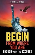 Cover: Begin from Where You Are - Cornel Rizea