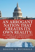Cover: An Arrogant Nation That Creates Its Own Reality - AUTHORHOUSE