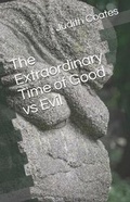 Cover: The Extraordinary Time of Good vs Evil - Judith Coates
