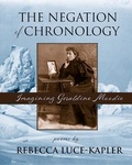 Cover: The the Negation of Chronology: Imagining Geraldine Moodie - Inanna Publications & Education