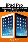 Cover: iPad Pro: The Beginners, Kids and Expert Guide to iPad Pro 12.9 and Other Versions: The User Manual like No Other - Lulu.com