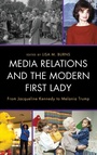 Cover: Media Relations and the Modern First Lady - Lexington Books