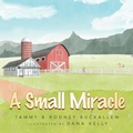 Cover: A Small Miracle - Xlibris Us