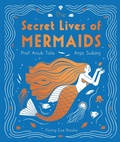 Cover: The Secret Lives of Mermaids - Flying Eye Books