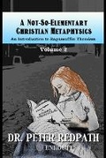 Cover: A Not-So-Elementary Christian Metaphysics, Volume 2 - En Route Books & Media