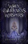 Cover: When Darkness Whispers - Snowy Wings Publishing