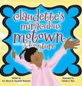 Cover: Claudette's Miraculous Motown Adventure - Heavenly Enterprises Midwest, Ltd.