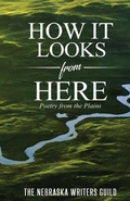 Cover: How It Looks from Here - Nebraska Writers Guild