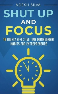 Abbildung von: Shut Up And Focus - Adesh Silva