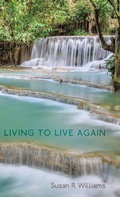 Cover: Living to Live Again - Westbow Press