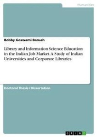 Abbildung von: Library and Information Science Education in the Indian Job Market. A Study of Indian Universities and Corporate Libraries - GRIN Verlag