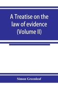 Cover: A treatise on the law of evidence (Volume II) - ALPHA EDITION