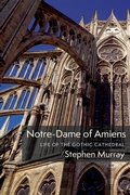 Cover: Notre-Dame of Amiens - Columbia University Press