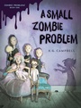 Cover: Small Zombie Problem - Random House USA Children's Books