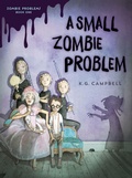 Cover: Small Zombie Problem - Random House USA Children's Books