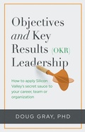 Cover: Objectives + Key Results (OKR) Leadership; - Action Learning Associates, LLC